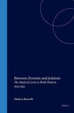 Between Zionism and Judaism: The Radical Circle in Brith Shalom 1925-1933