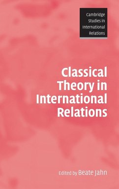 Classical Theory in International Relations - Jahn, Beate (ed.)