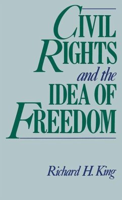 Civil Rights and the Idea of Freedom - King, Richard