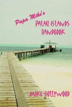 Papa Mike's Palau Islands Handbook - Hollywood, Mike