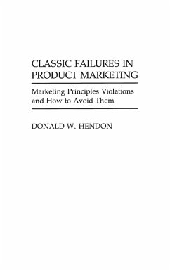 Classic Failures in Product Marketing - Hendon, Donald