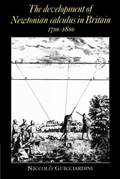 The Development of Newtonian Calculus in Britain, 1700 1800 - Guicciardini, Niccolo