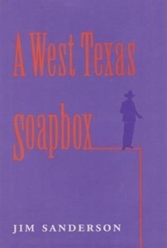 A West Texas Soapbox - Sanderson, Jim