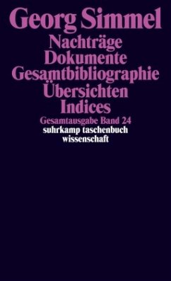 Nachträge. Dokumente. Bibliographien. Auflistungen. Indices / Gesamtausgabe 24 - Simmel, Georg