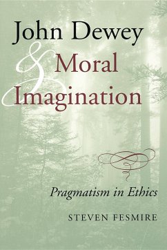 John Dewey and Moral Imagination - Fesmire, Steven
