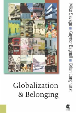 Globalization and Belonging - Savage, Michael;Bagnall, Gaynor;Longhurst, Brian