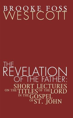 The Revelation of the Father - Westcott, B. F.