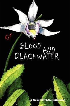 Of Blood And Blackwater - Heffernan, T. C.