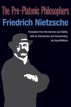 The Pre-Platonic Philosophers - Nietzsche, Friedrich