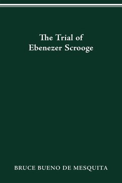 TRIAL OF EBENEZER SCROOGE - Bueno De Mesquita, Bruce