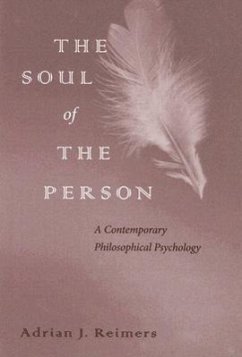 The Soul of the Person: A Contemporary Philosophical Psychology - Reimers, Adrian J.