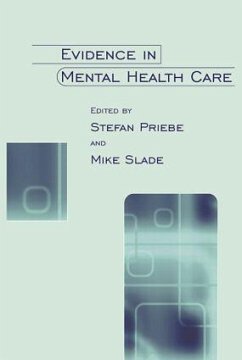 Evidence in Mental Health Care - Priebe, Stefan; Slade, Mike