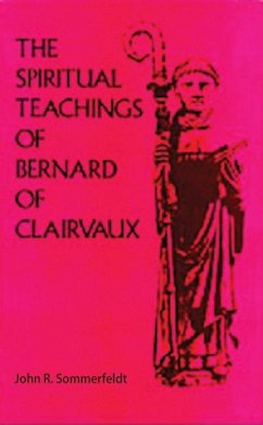 The Spiritual Teachings of Saint Bernard of Clairvaux - Sommerfeldt, John R