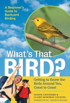What's That Bird?: Getting to Know the Birds Around You, Coast to Coast - Choiniere, Joseph; Golding, Claire Mowbray