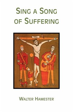 Sing a Song of Suffering - Hamester, Walter