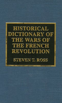 Historical Dictionary of the Wars of the French Revolution - Ross, Steven T.