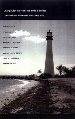 Living with Florida's Atlantic Beaches - Bush, David M; Neal, William J; Longo, Norma J; Lindeman, Kenyon C; Pilkey, Deborah F; Esteves, Luciana S; Congleton, John D; Pilkey, Orrin H