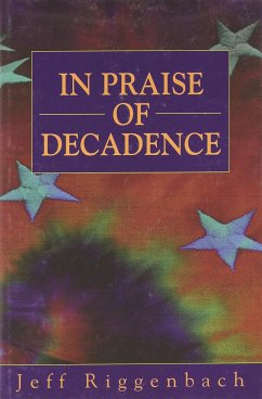 In Praise of Decadence - Riggenbach, Jeff