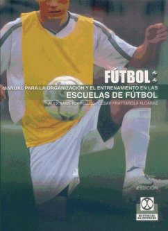 Manual para la organización y el entrenamiento en las escuelas de fútbol - Frattarola Alcaraz, César; Sans Torrelles, Álex; Fratarola, César