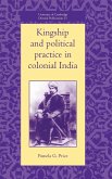 Kingship and Political Practice in Colonial India