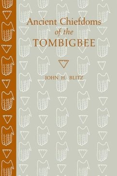 Ancient Chiefdoms of the Tombigbee - Blitz, John H