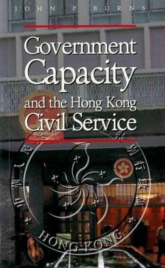 Government Capacity and the Hong Kong Civil Service - Burns, John P