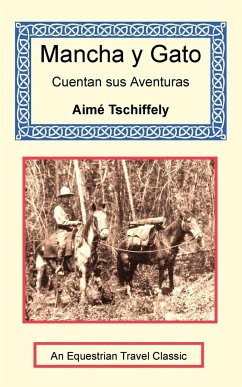 Mancha y Gato Cuentan sus Aventuras - Tschiffely, Aimé