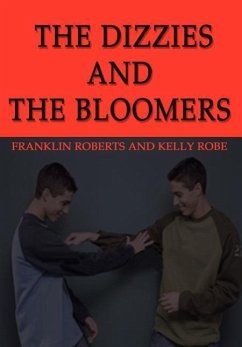 The Dizzies and the Bloomers - Roberts, Franklin; Robe, Kelly