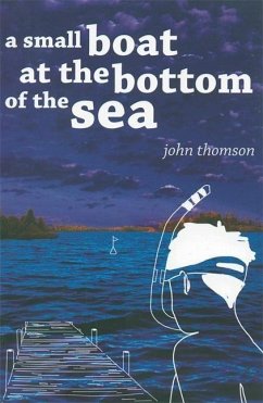 A Small Boat at the Bottom of the Sea - Thomson, John G.