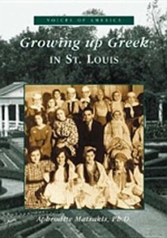 Growing Up Greek in St. Louis - Matsakis Ph. D., Aphrodite