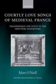 Courtly Love Songs of Medieval France - O'Neill, Mary