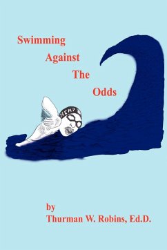Swimming Against the Odds - Robins, Thurman W.