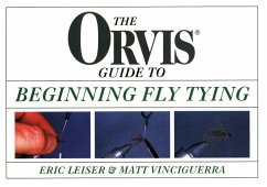 Orvis Guide to Beginning Fly Tying - Leiser, Eric; Vinciguerra, Matt