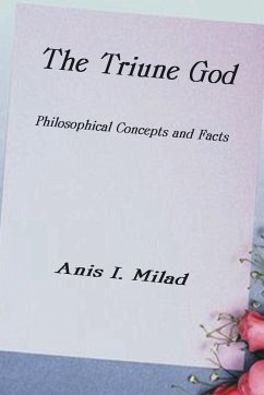 The Triune God - Milad, Anis I.