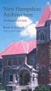 New Hampshire Architecture: An Illustrated Guide - Tolles, Bryant F.