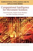 Computational Intelligence for Movement Sciences: Neural Networks and Other Emerging Techniques