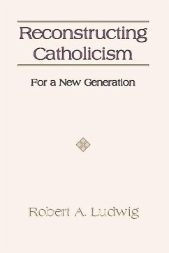 Reconstructing Catholicism - Ludwig, Robert