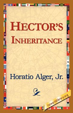 Hector's Inheritance - Alger, Horatio Jr.; Alger Jr. Horatio, Jr. Horatio; Alger Jr. Horatio