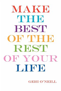 MAKE THE BEST OF THE REST OF YOUR LIFE