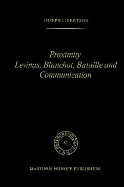 Proximity Levinas, Blanchot, Bataille and Communication - Libertson, Joseph