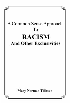 A Common Sense Approach To Racism And Other Exclusivities - Tillman, Mary Norman