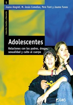 Adolescentes : relaciones con los padres, drogas, sexualidad y culto al cuerpo - Alegret Hernández, Joana . . . [et al.; Guitart, Rosa María