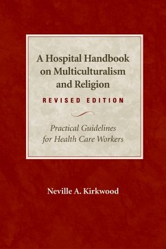 A Hospital Handbook on Multiculturalism and Religion, Revised Edition - Kirkwood, Neville A