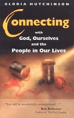 Connecting with God, Ourselves and the People in Our Lives