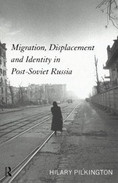 Migration, Displacement and Identity in Post-Soviet Russia - Pilkington, Hilary