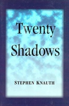 Twenty Shadows - Knauth, Stephen