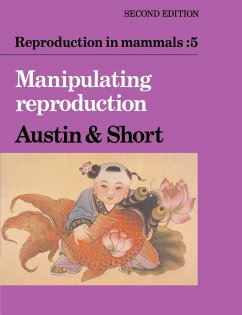 Reproduction in Mammals - Austin, Colin Russell / Short, Roger Valentine (eds.)