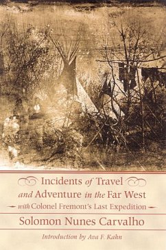 Incidents of Travel and Adventure in the Far West - Carvalho, Solomon Nunes