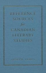 Reference Sources for Canadian Literary Studies - Jones, Joseph