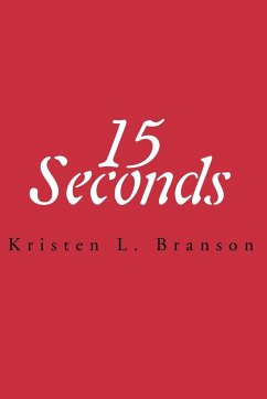 15 Seconds - Branson, Kristen L.